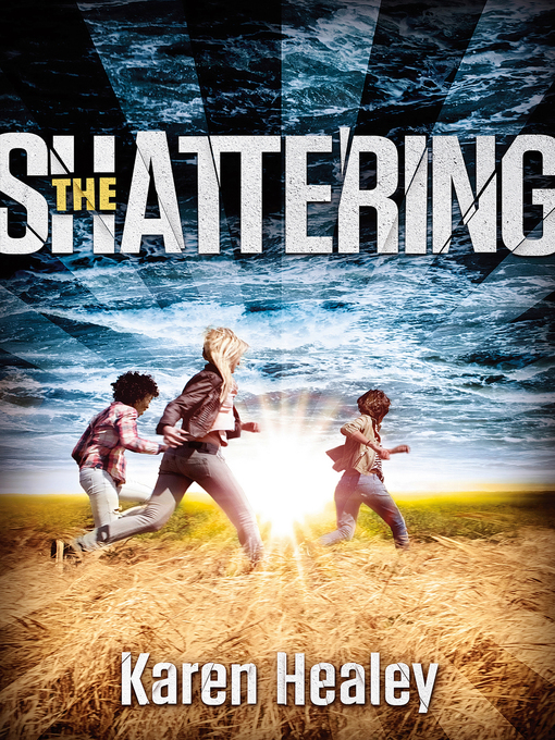 Title details for The Shattering by Karen Healey - Available